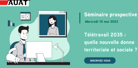 séminaire prospectif télétraval 2023 AUAT